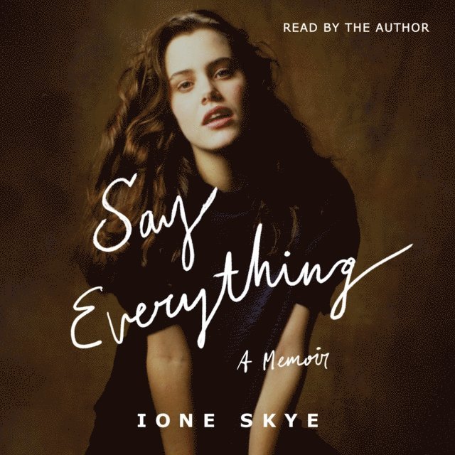 Ione Skye - Say Everything, Ljudbok. Tillgänglighet: Lägg i varukorg