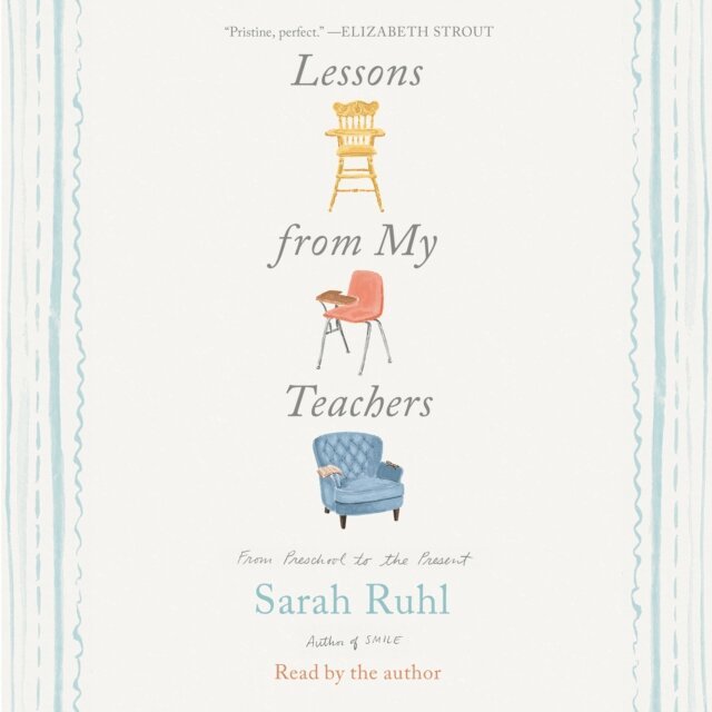 Sarah Ruhl - Lessons from My Teachers, Ljudbok