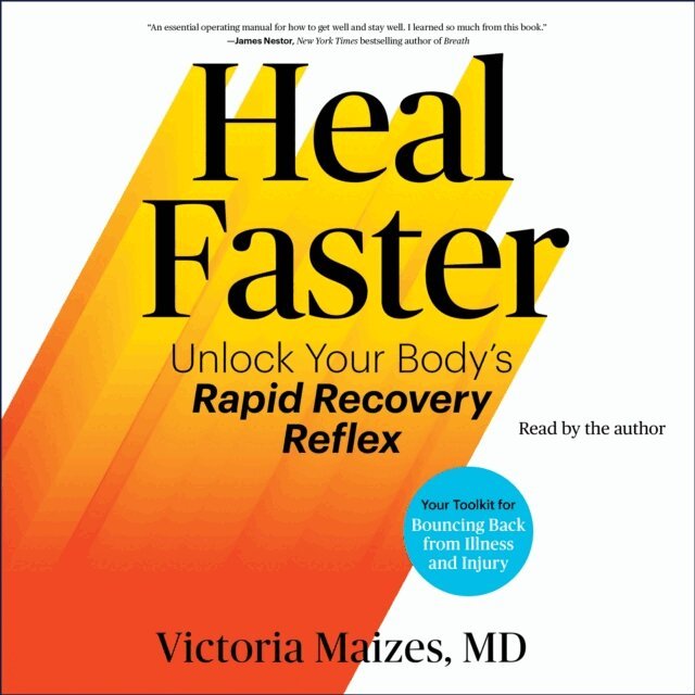 Victoria Maizes - Heal Faster, Ljudbok