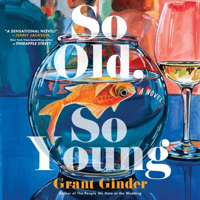 Grant Ginder - So Old, So Young, Ljudbok