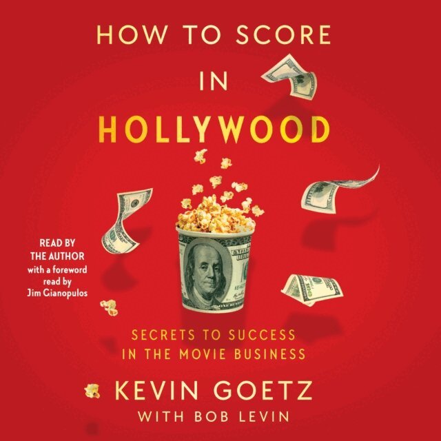 Kevin Goetz - How to Score in Hollywood, Ljudbok