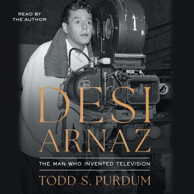 Todd S Purdum - Desi Arnaz, Ljudbok