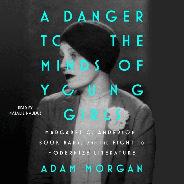 Adam Morgan - Danger to the Minds of Young Girls, Ljudbok