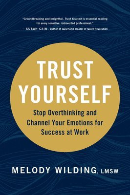 Melody Wilding - Trust Yourself, Inbunden