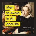 Men to Avoid in Art and Life
