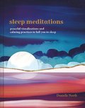 Sleep Meditations: Peaceful Visualizations and Calming Practices to Lull You to Sleep
