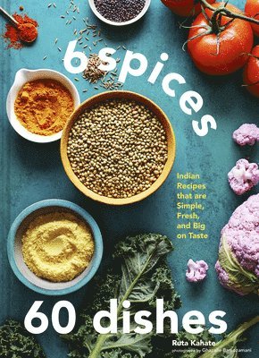 6 Spices, 60 Dishes av Ruta Kahate