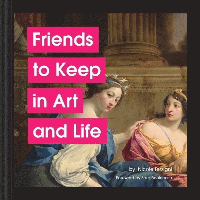 Nicole Tersigni - Friends to Keep in Art and Life, Inbunden