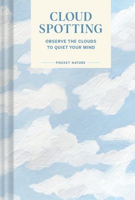 Casey Schreiner - Pocket Nature: Cloud-Spotting, Inbunden