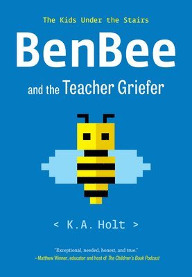 K.A. Holt - BenBee and the Teacher Griefer, Häftad