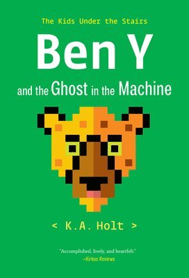 K.A. Holt - Ben Y and the Ghost in the Machine, Häftad