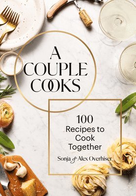 Sonja Overhiser, Alex Overhiser - Couple Cooks, Inbunden. Tillgänglighet: Lägg i varukorg