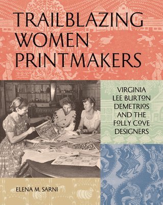 Elena M. Sarni - Trailblazing Women Printmakers, Inbunden