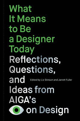 Liz Stinson, Jarrett Fuller - What It Means to Be a Designer Today, Häftad. Tillgänglighet: Lägg i varukorg