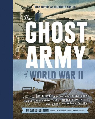 Rick Beyer, Elizabeth Sayles - Ghost Army of World War II, Inbunden. Tillgänglighet: Lägg i varukorg