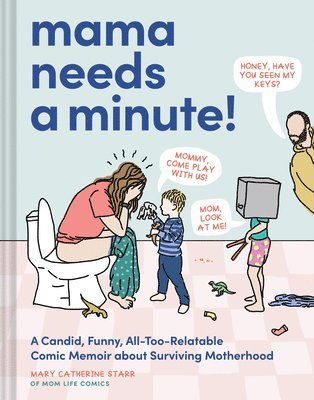 Mary Catherine Starr - Mama Needs a Minute!, Inbunden. Tillgänglighet: Lägg i varukorg