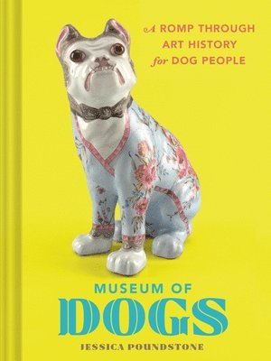 Jessica Poundstone - Museum of Dogs, Inbunden