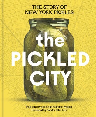Paul van Ravestein, Monique Mulder - Pickled City, Inbunden