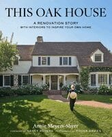 Annie Meyers-Shyer - This Oak House, Inbunden