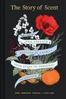 April Genevieve Tucholke, Lydia Kang - Story of Scent, Inbunden