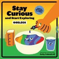 Emily Calandrelli - Stay Curious and Start Exploring: Oobleck, Kartonnage. Tillgänglighet: Kommande