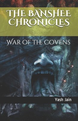 Yash Jain - The Banshee Chronicles: War of the Covens, Häftad