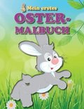 Mein Erstes Ostermalbuch: Viele Lustige Bilder Zum Thema Ostern F�r Die Kleinsten in Der Familie
