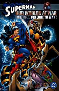 Superman: Our Worlds at War Omnibus Volume 1: Prelude to War!
