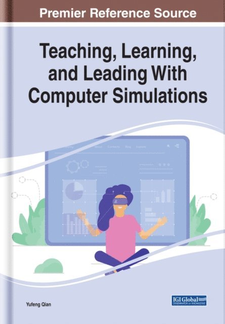 Yufeng Qian - Teaching, Learning, and Leading With Computer Simulations, E-bok