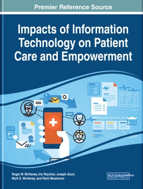 Rami, Mark E., Joseph, Iris, Roger W. - Impacts of Information Technology on Patient Care and Empowerment, E-bok