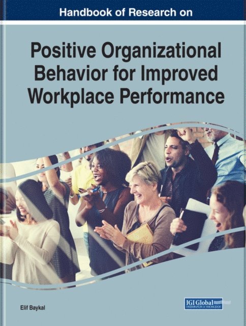 Elif - Handbook of Research on Positive Organizational Behavior for Improved Workplace Performance, E-bok