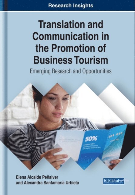 Alexandra Santamaria Urbieta, Elena Alcalde Penalver - Translation and Communication in the Promotion of Business Tourism: Emerging Research and Opportunities, E-bok