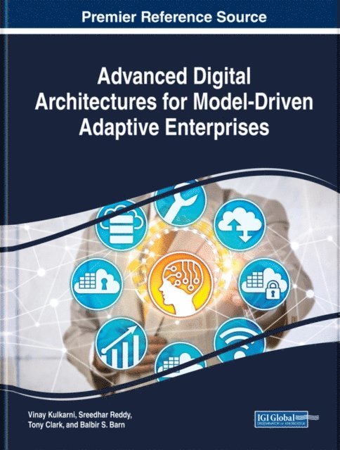 Balbir S., Tony, Sreedhar, Vinay - Advanced Digital Architectures for Model-Driven Adaptive Enterprises, E-bok