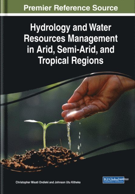 Johnson Utu, Christopher Misati - Hydrology and Water Resources Management in Arid, Semi-Arid, and Tropical Regions, E-bok