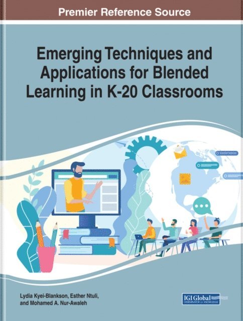 Mohamed A., Esther, Lydia - Emerging Techniques and Applications for Blended Learning in K-20 Classrooms, E-bok