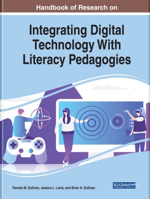 Brian A., Jessica L., Pamela M. - Handbook of Research on Integrating Digital Technology With Literacy Pedagogies, E-bok