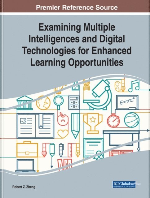Robert Z. - Examining Multiple Intelligences and Digital Technologies for Enhanced Learning Opportunities, E-bok