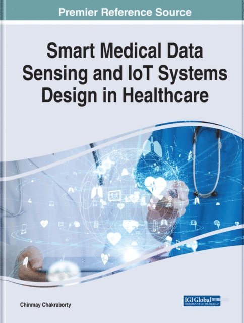 Chinmay - Smart Medical Data Sensing and IoT Systems Design in Healthcare, E-bok