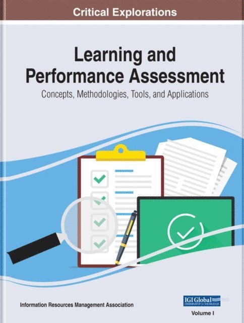 Information Resources - Learning and Performance Assessment: Concepts, Methodologies, Tools, and Applications, E-bok