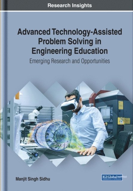 Manjit Singh - Advanced Technology-Assisted Problem Solving in Engineering Education: Emerging Research and Opportunities, E-bok