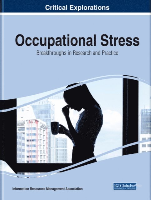 Information Resources - Occupational Stress: Breakthroughs in Research and Practice, E-bok