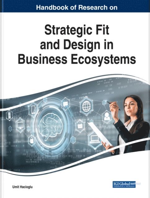 Umit Hacioglu - Handbook of Research on Strategic Fit and Design in Business Ecosystems, E-bok