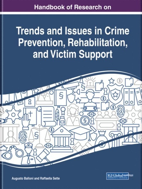 Raffaella, Augusto - Handbook of Research on Trends and Issues in Crime Prevention, Rehabilitation, and Victim Support, E-bok