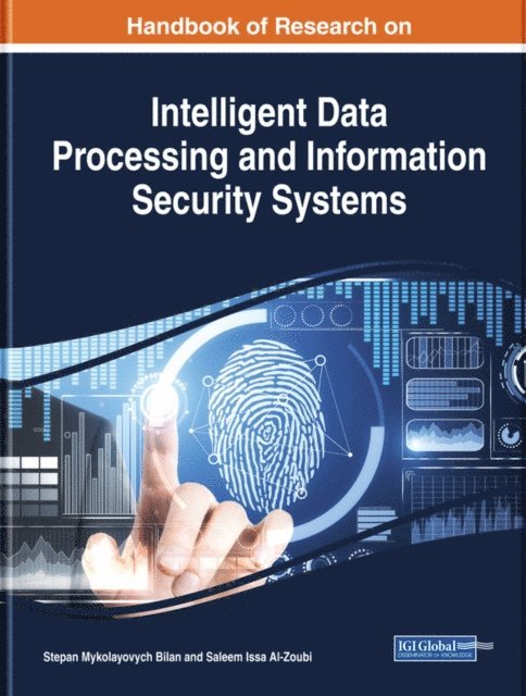 Saleem Issa, Stepan Mykolayovych - Handbook of Research on Intelligent Data Processing and Information Security Systems, E-bok