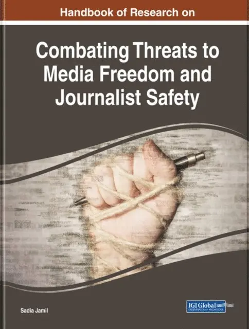 Sadia Jamil - Handbook of Research on Combating Threats to Media Freedom and Journalist Safety, E-bok. Tillgänglighet: Lägg i varukorg