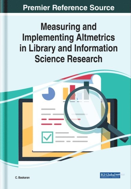 C. Baskaran - Measuring and Implementing Altmetrics in Library and Information Science Research, E-bok