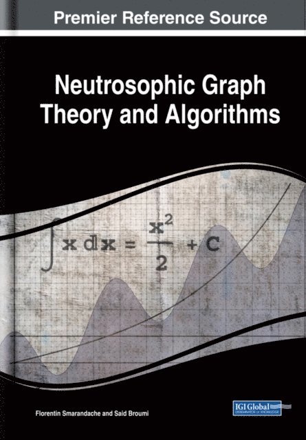 Said, Florentin - Neutrosophic Graph Theory and Algorithms, E-bok