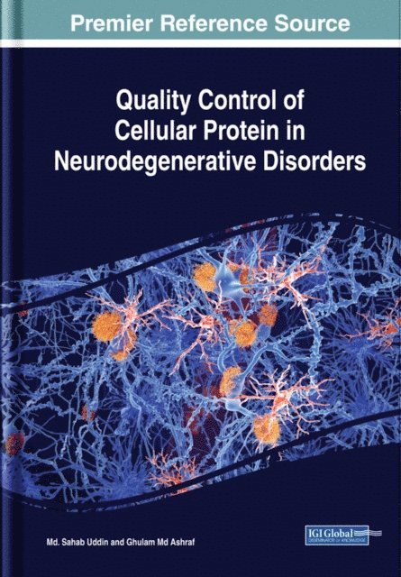 Ghulam Md. Ashraf, Md. Sahab Uddin - Quality Control of Cellular Protein in Neurodegenerative Disorders, E-bok. Tillgänglighet: Lägg i varukorg