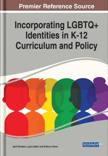 Kathryn, Laura, April - Incorporating LGBTQ+ Identities in K-12 Curriculum and Policy, E-bok