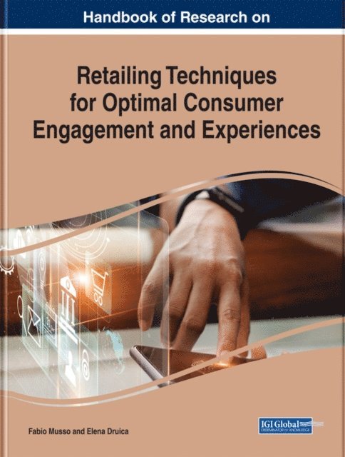 Elena Druica, Fabio Musso - Handbook of Research on Retailing Techniques for Optimal Consumer Engagement and Experiences, E-bok